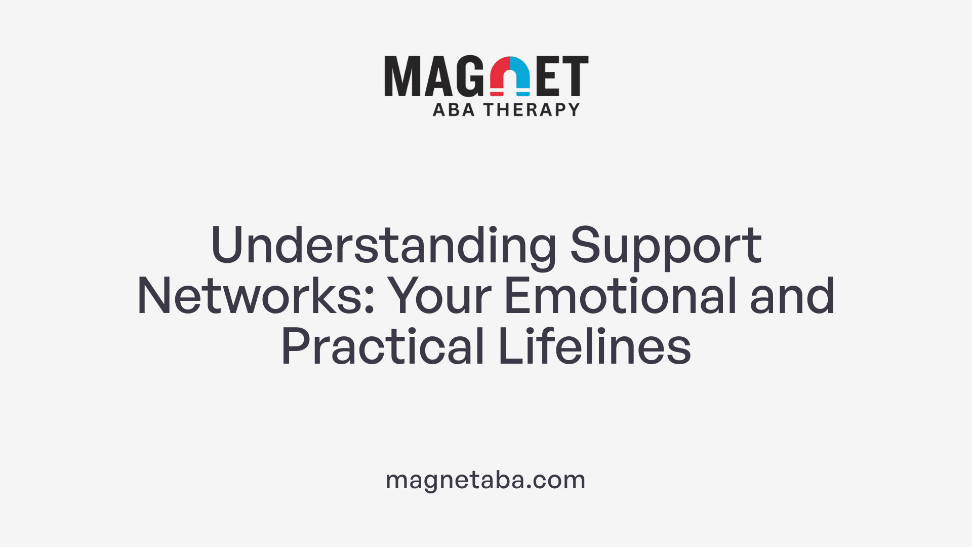 Understanding Support Networks: Your Emotional and Practical Lifelines