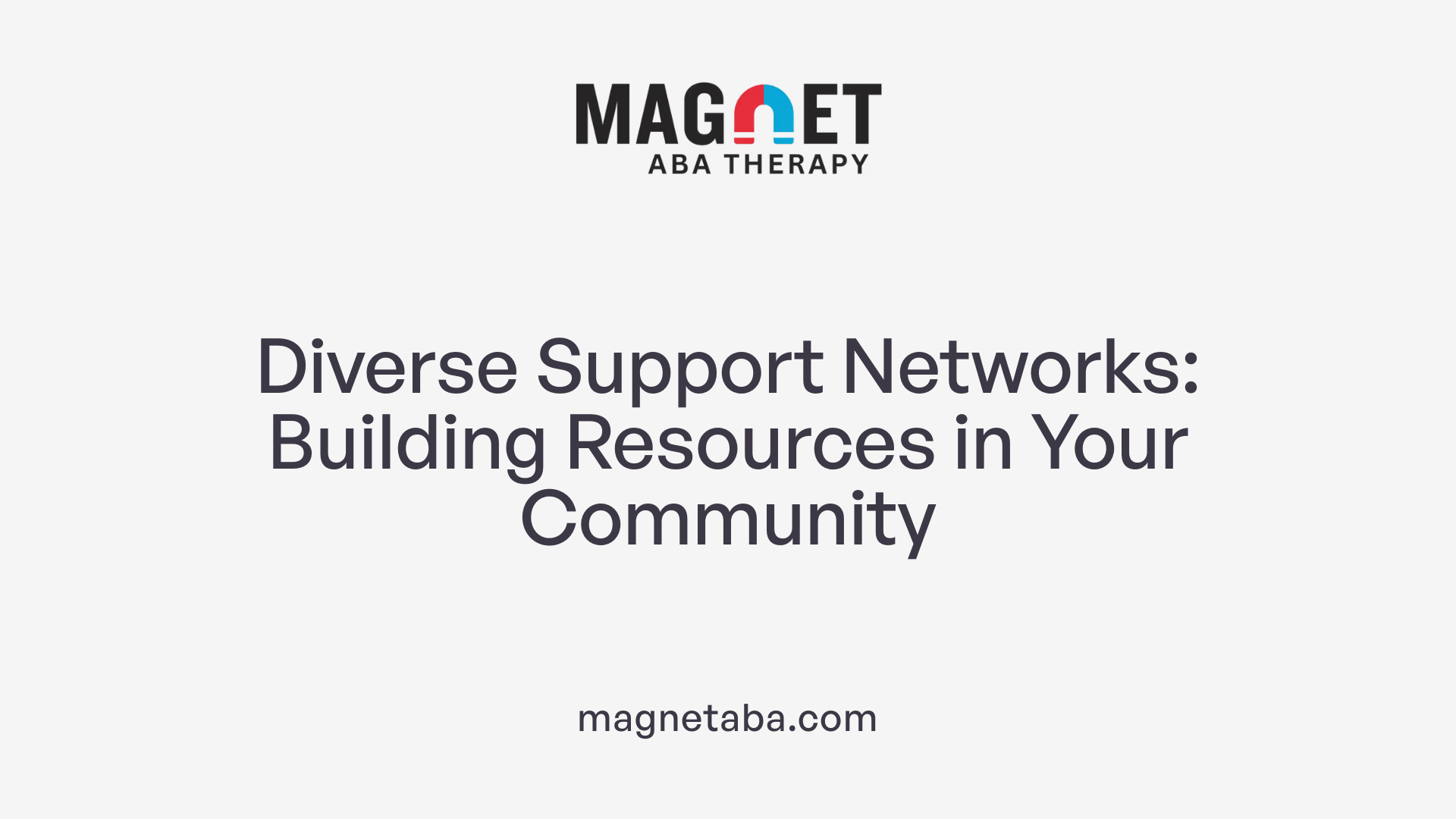 Diverse Support Networks: Building Resources in Your Community