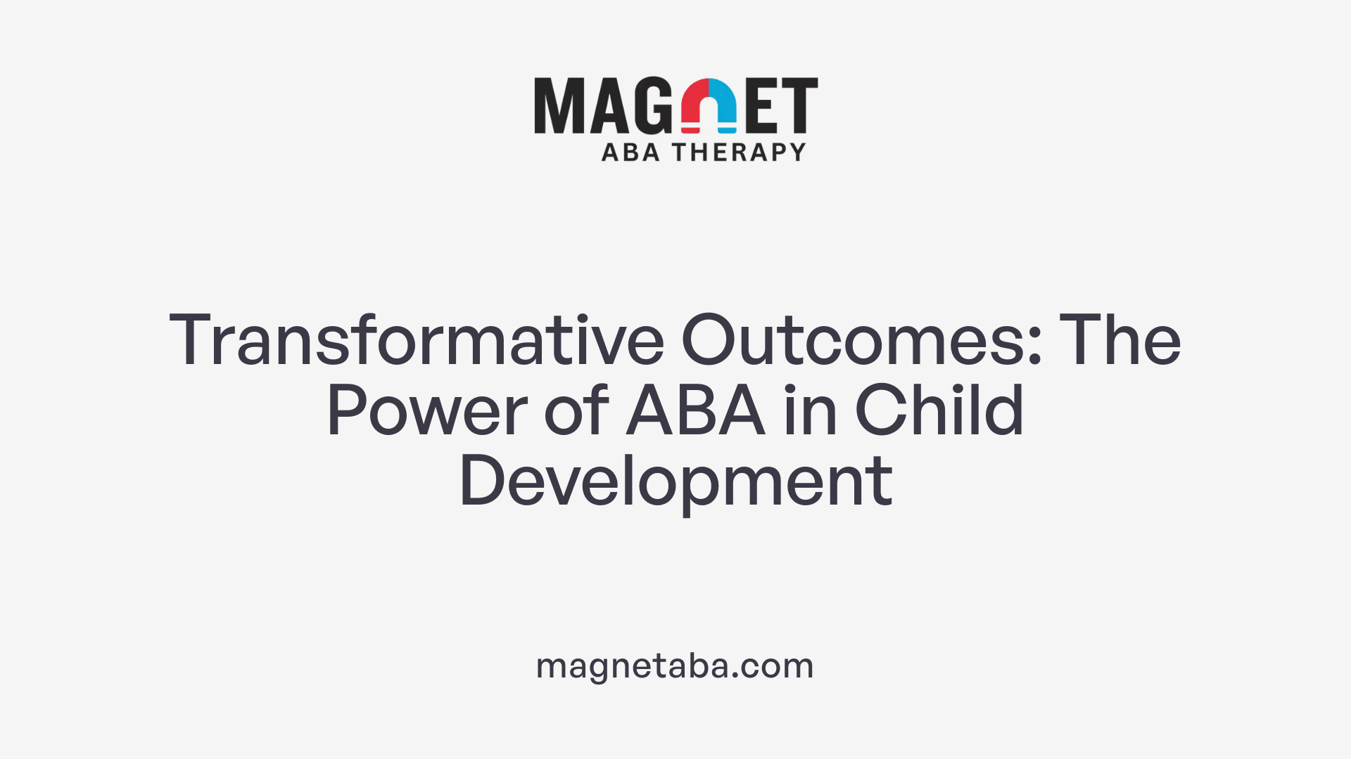 Transformative Outcomes: The Power of ABA in Child Development