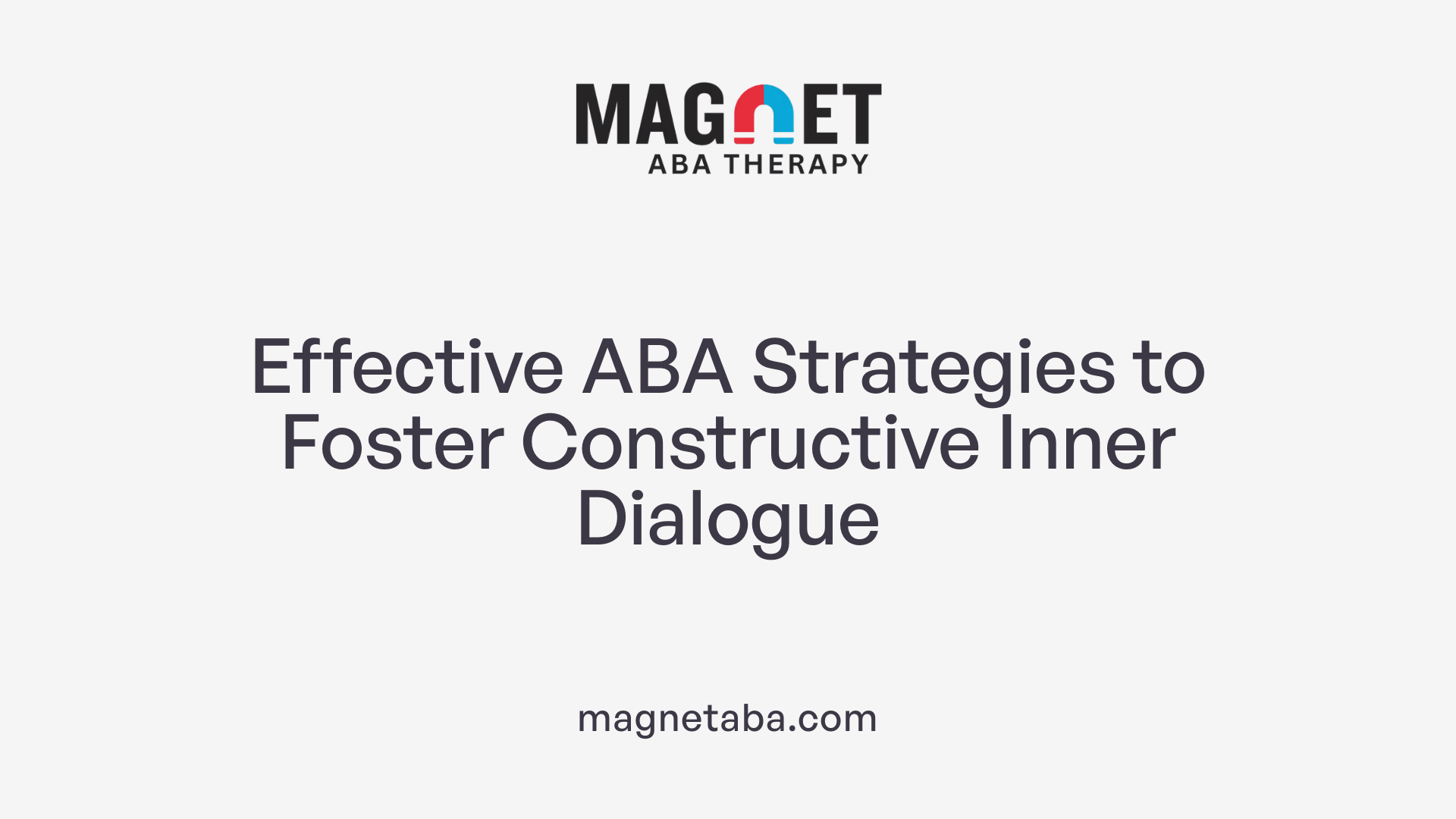 Effective ABA Strategies to Foster Constructive Inner Dialogue