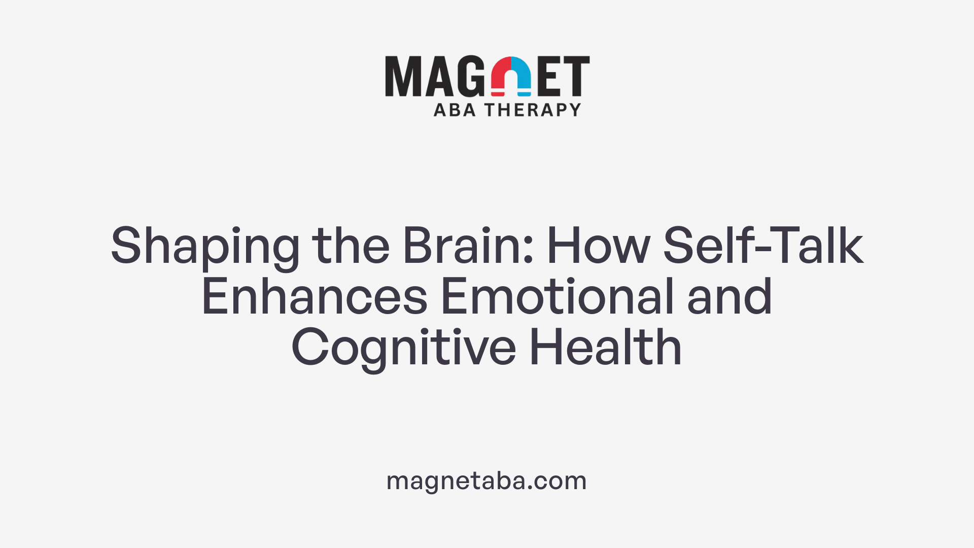 Shaping the Brain: How Self-Talk Enhances Emotional and Cognitive Health