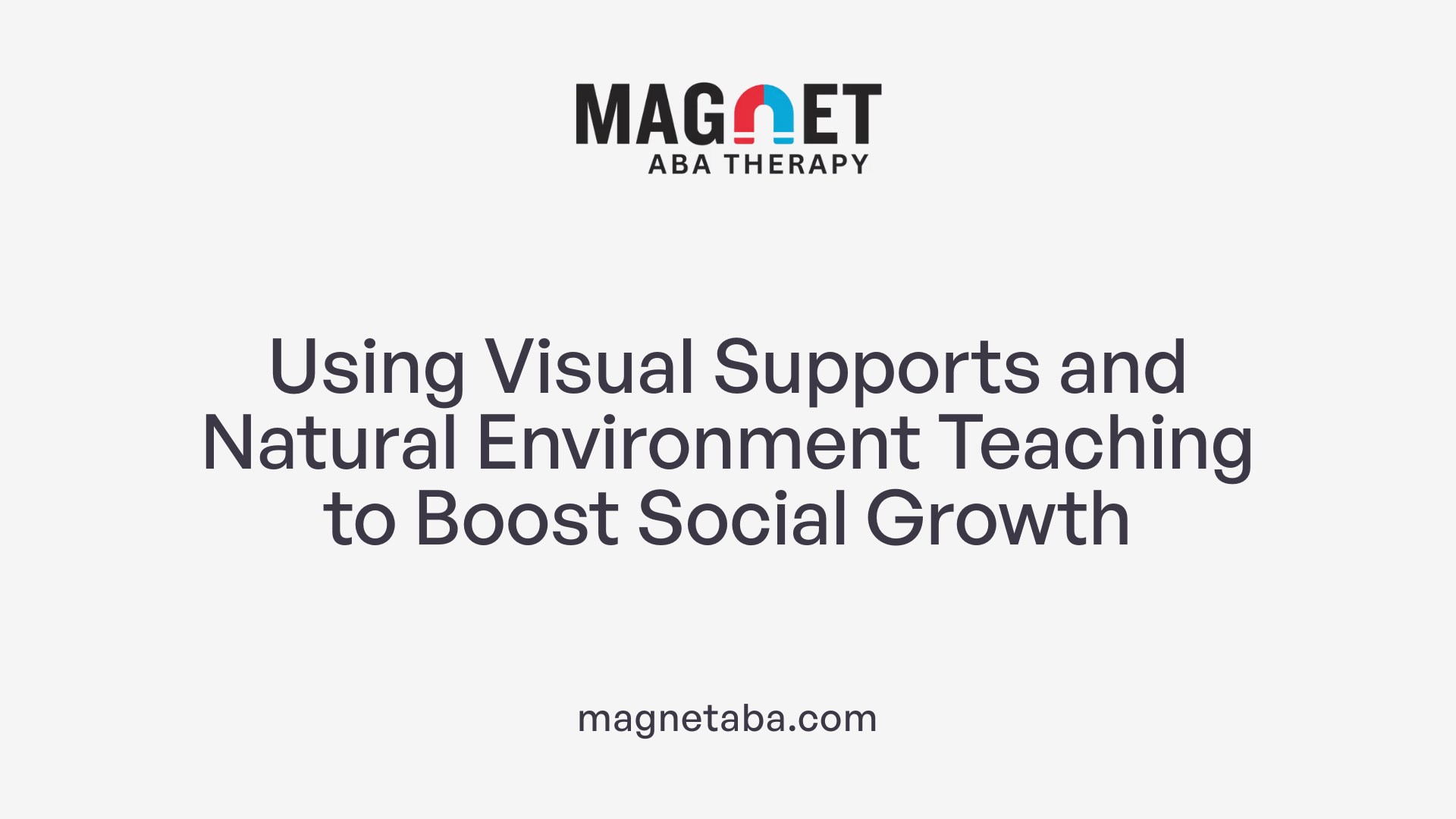 Using Visual Supports and Natural Environment Teaching to Boost Social Growth