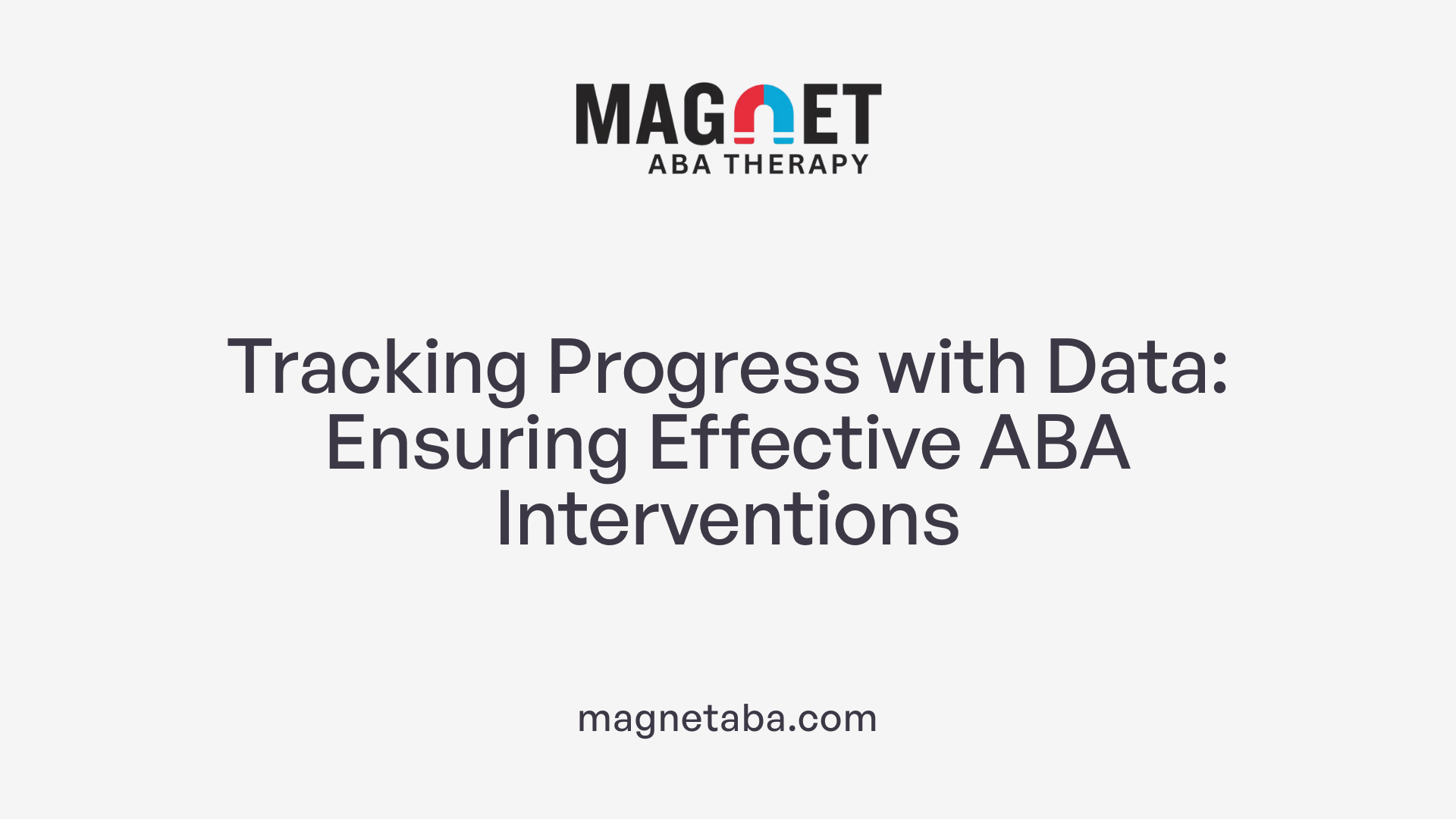 Tracking Progress with Data: Ensuring Effective ABA Interventions