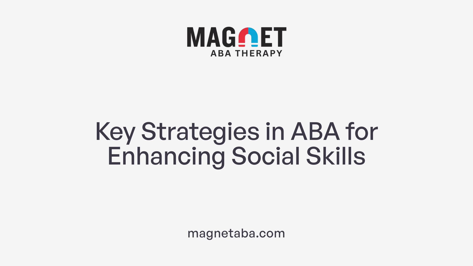 Key Strategies in ABA for Enhancing Social Skills