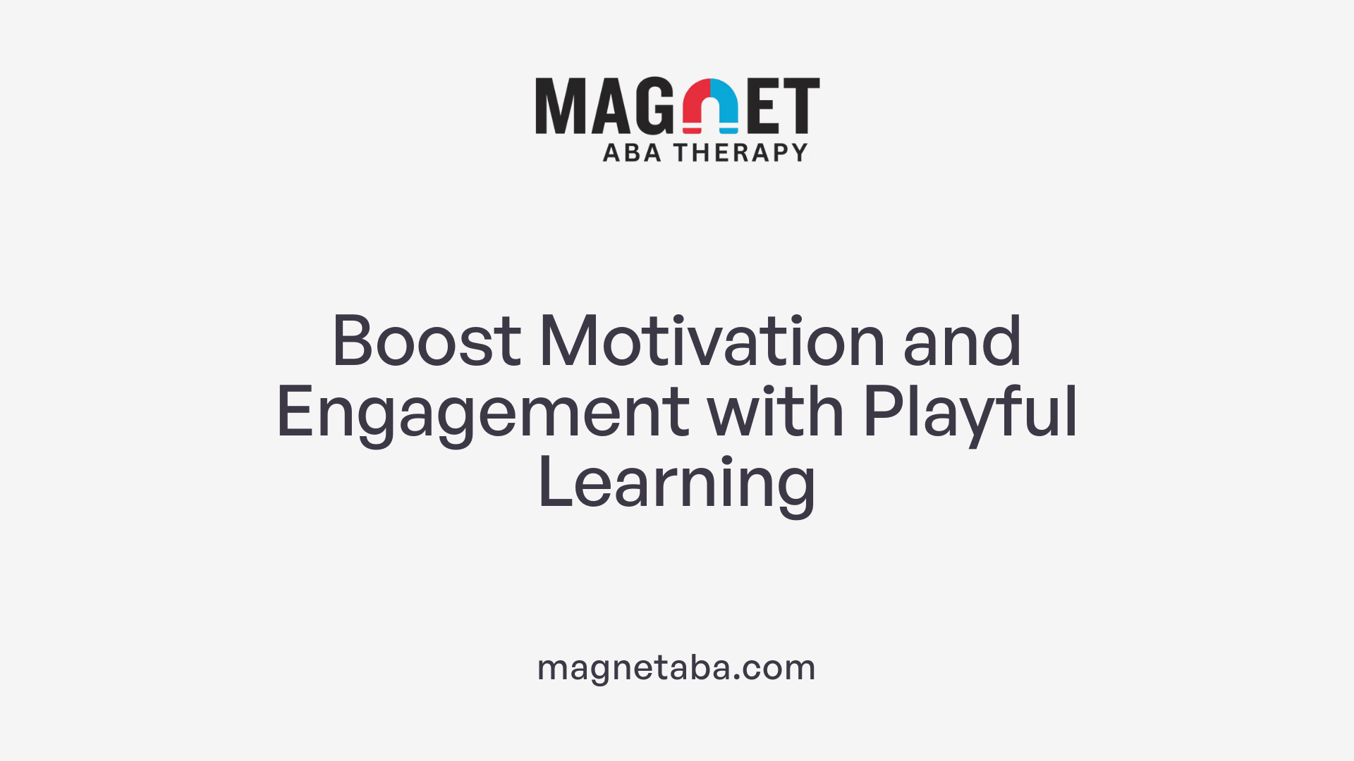 Boost Motivation and Engagement with Playful Learning