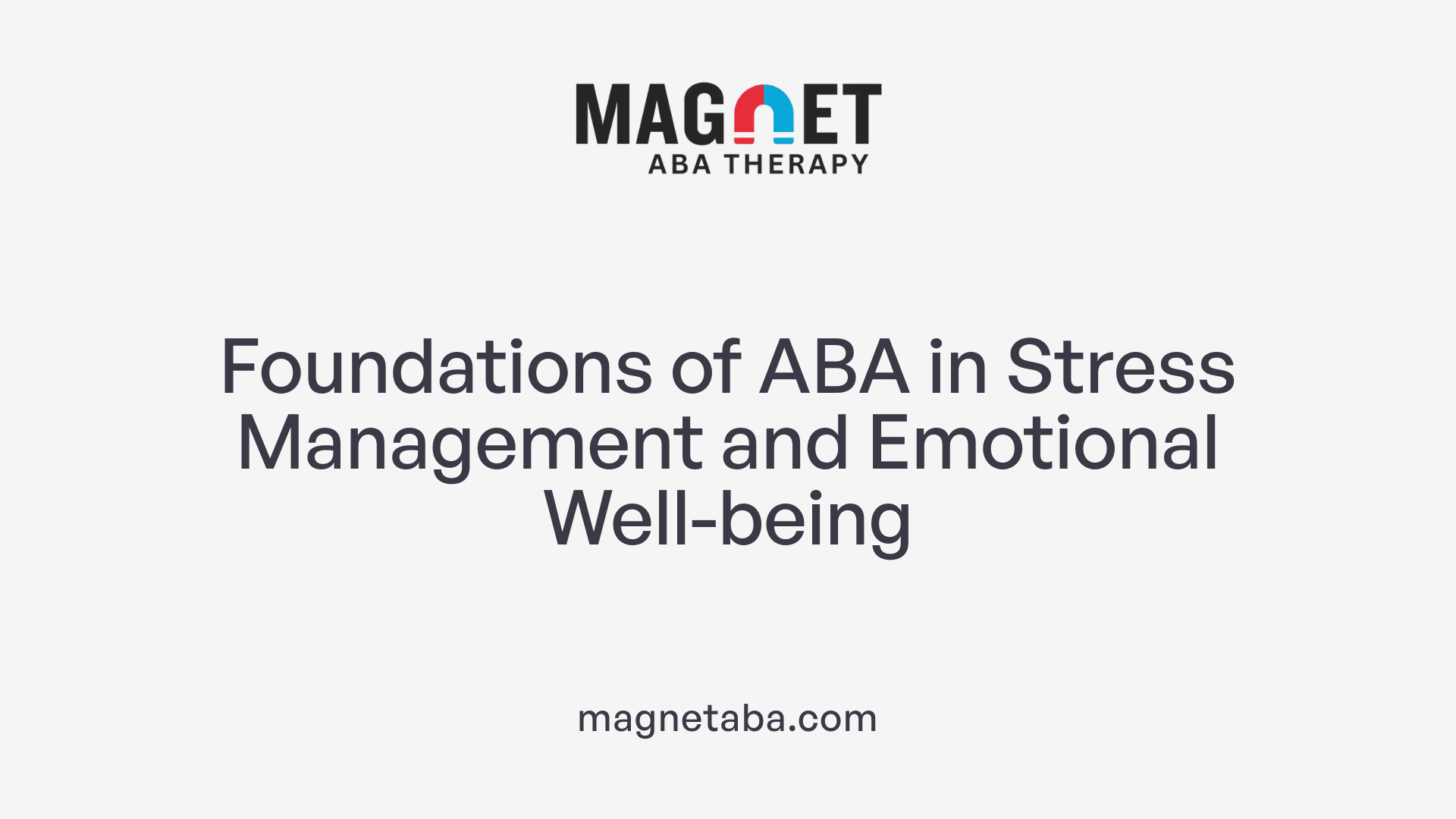Foundations of ABA in Stress Management and Emotional Well-being