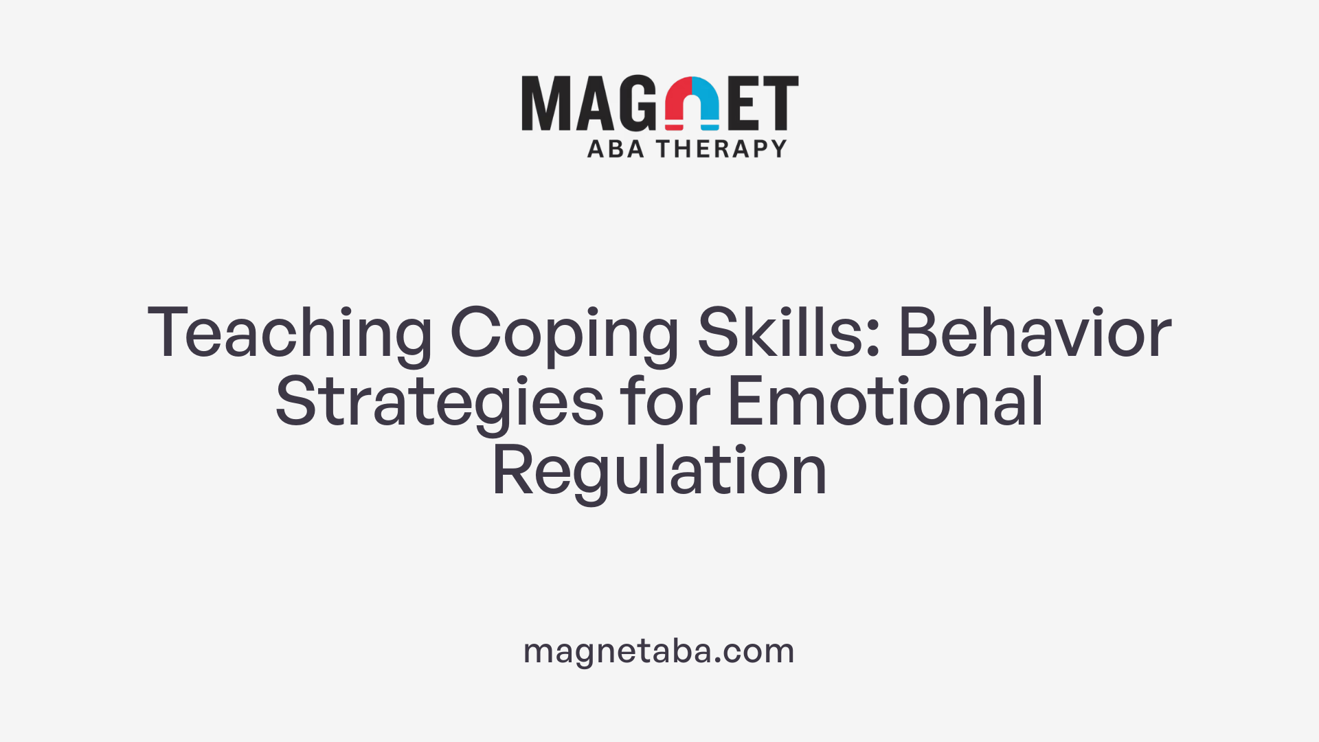 Teaching Coping Skills: Behavior Strategies for Emotional Regulation