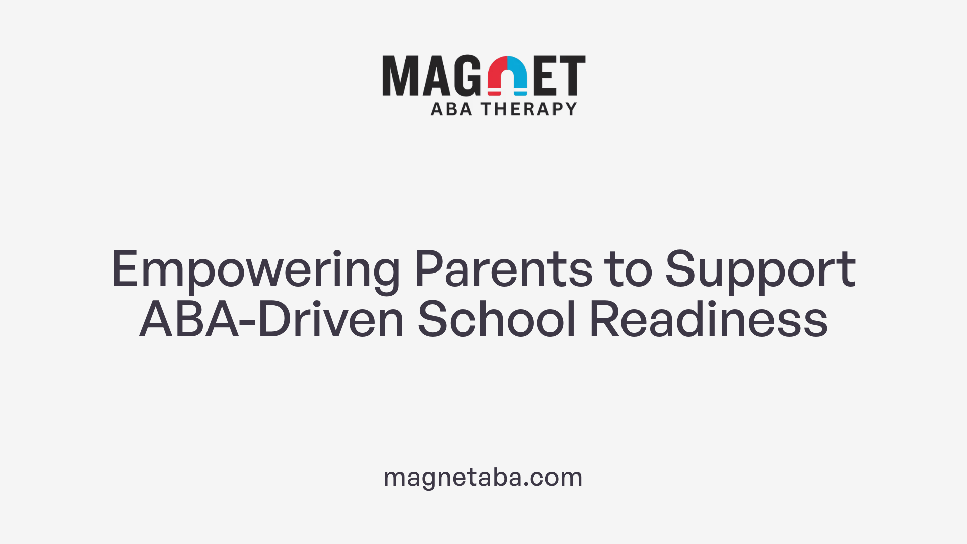 Empowering Parents to Support ABA-Driven School Readiness