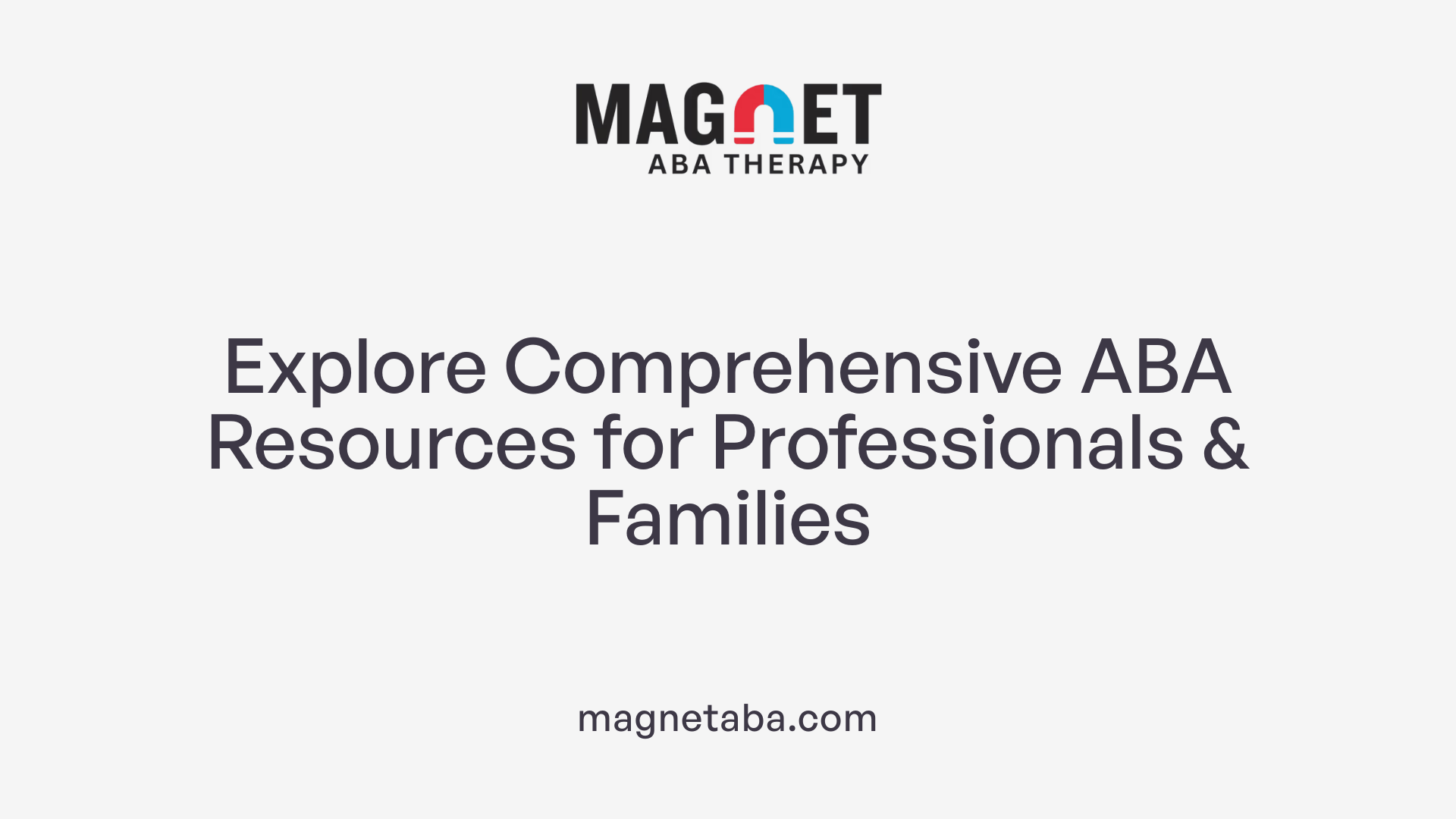 Explore Comprehensive ABA Resources for Professionals &amp; Families
