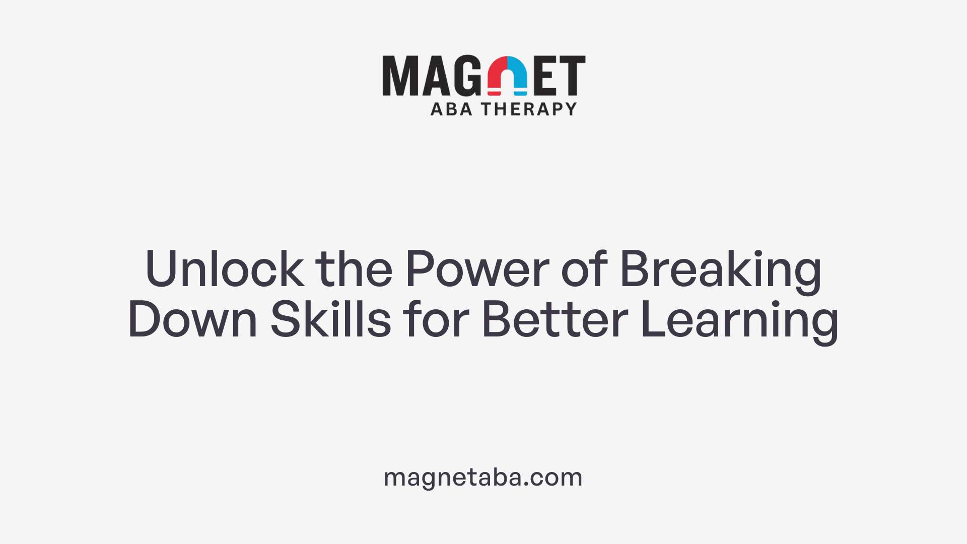 Unlock the Power of Breaking Down Skills for Better Learning