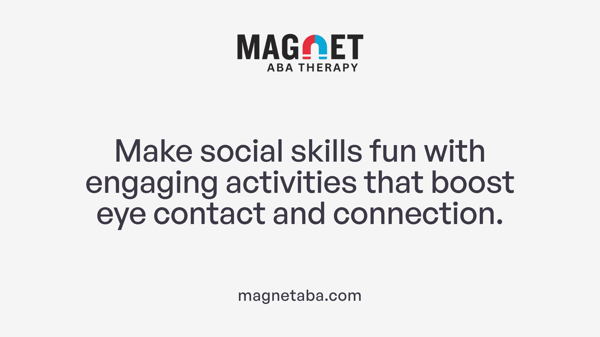 Make social skills fun with engaging activities that boost eye contact and connection.