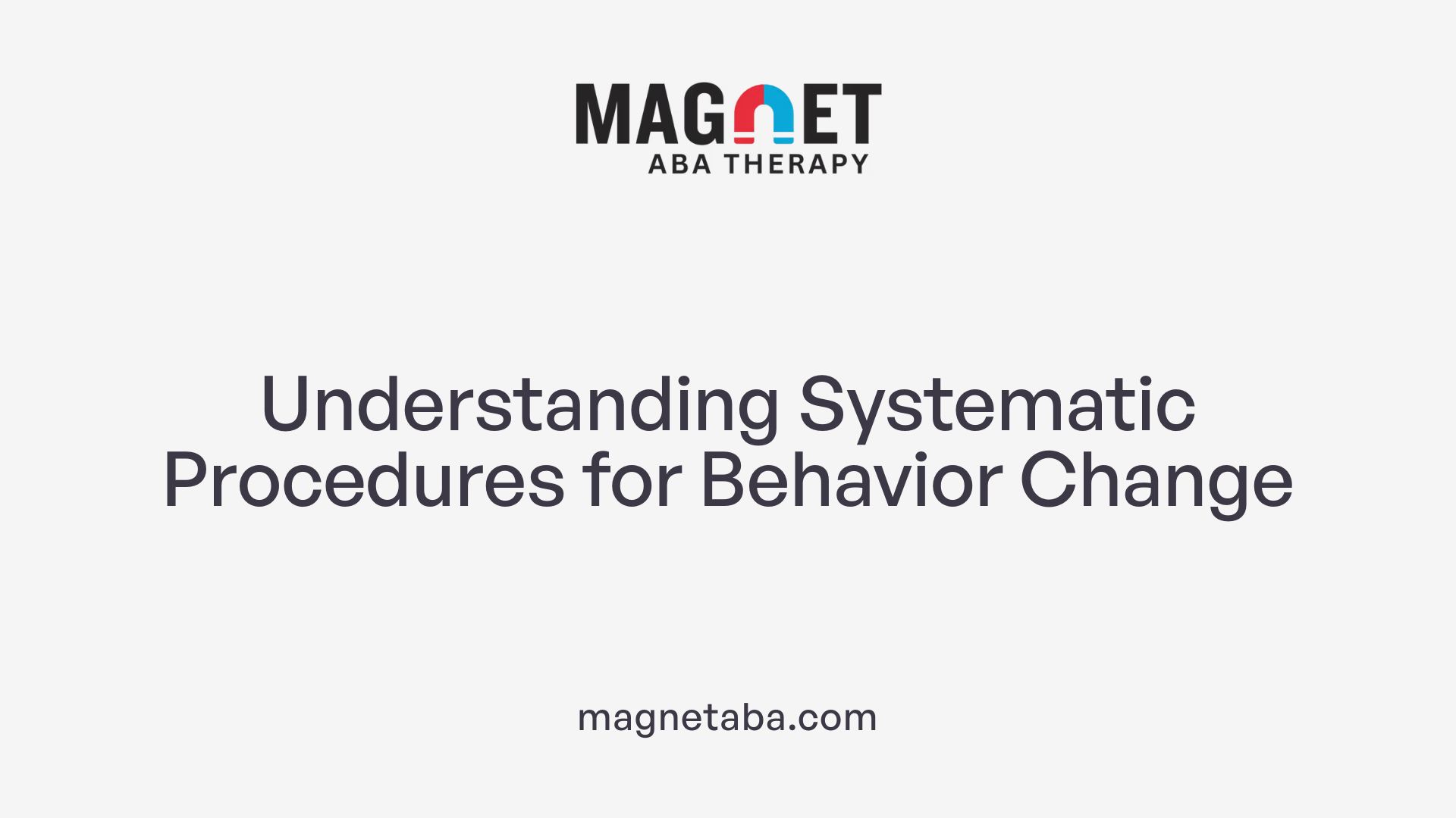 Understanding Systematic Procedures for Behavior Change