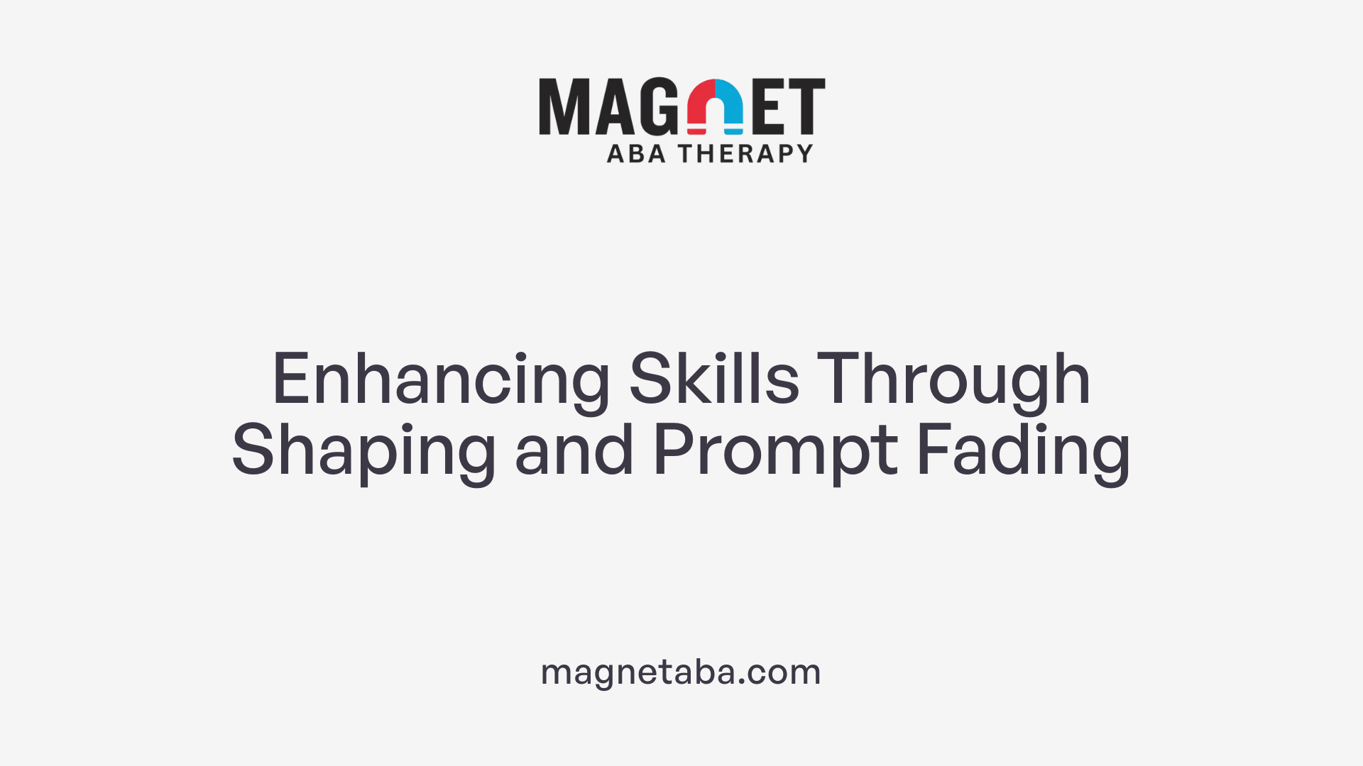Enhancing Skills Through Shaping and Prompt Fading