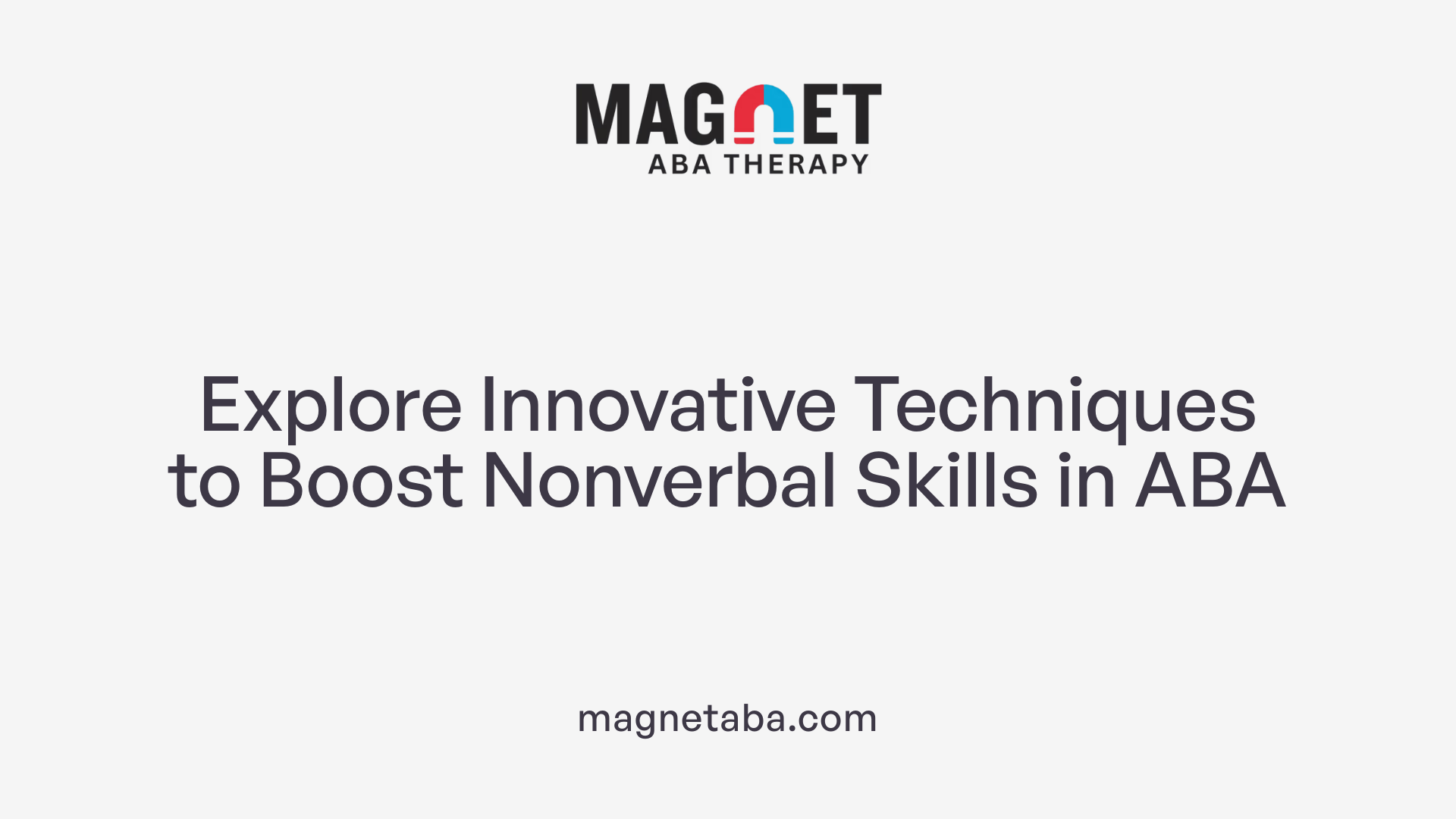 Explore Innovative Techniques to Boost Nonverbal Skills in ABA