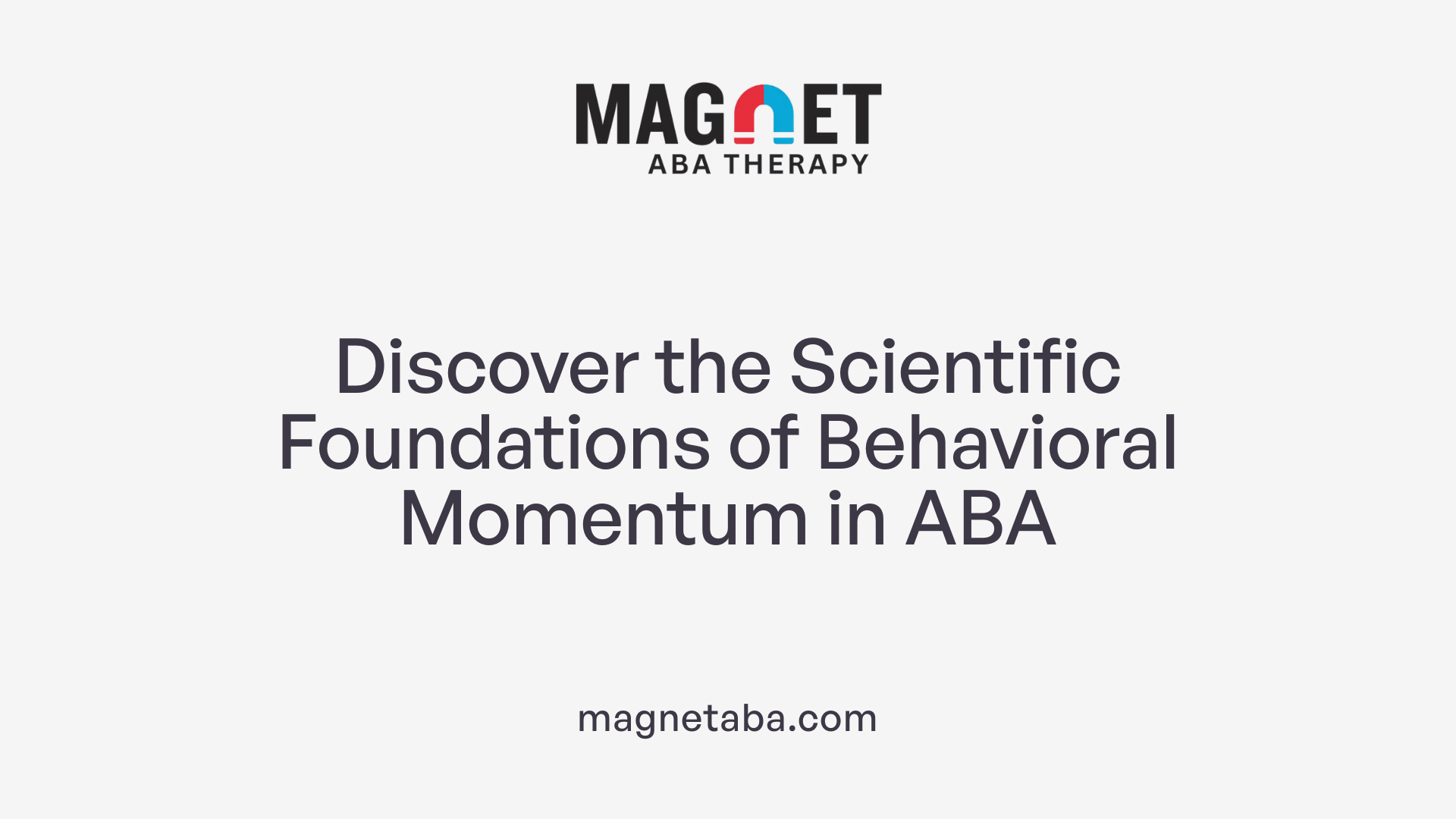 Discover the Scientific Foundations of Behavioral Momentum in ABA