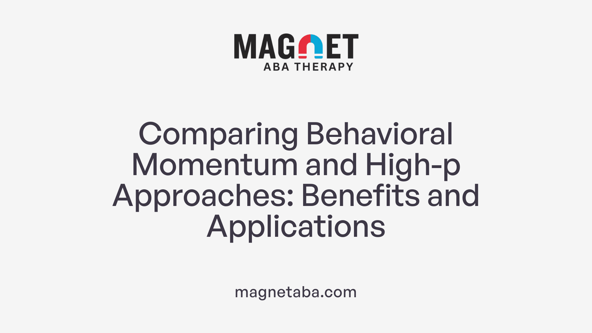 Comparing Behavioral Momentum and High-p Approaches: Benefits and Applications