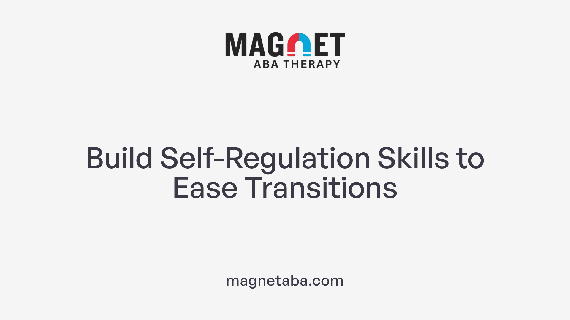 Build Self-Regulation Skills to Ease Transitions