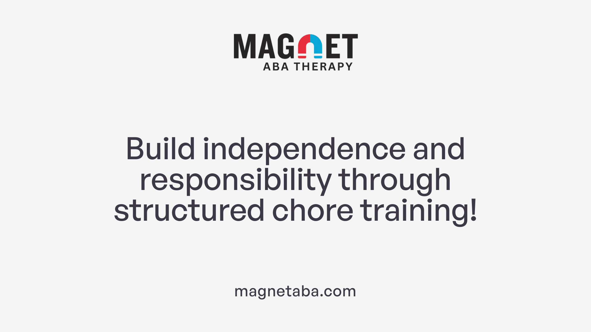Build independence and responsibility through structured chore training!