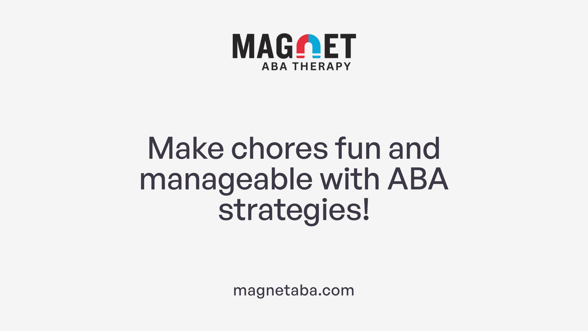 Make chores fun and manageable with ABA strategies!
