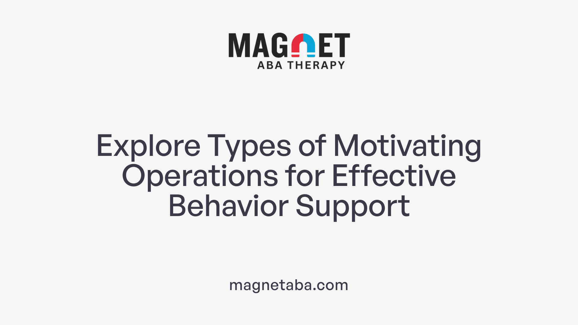 Explore Types of Motivating Operations for Effective Behavior Support