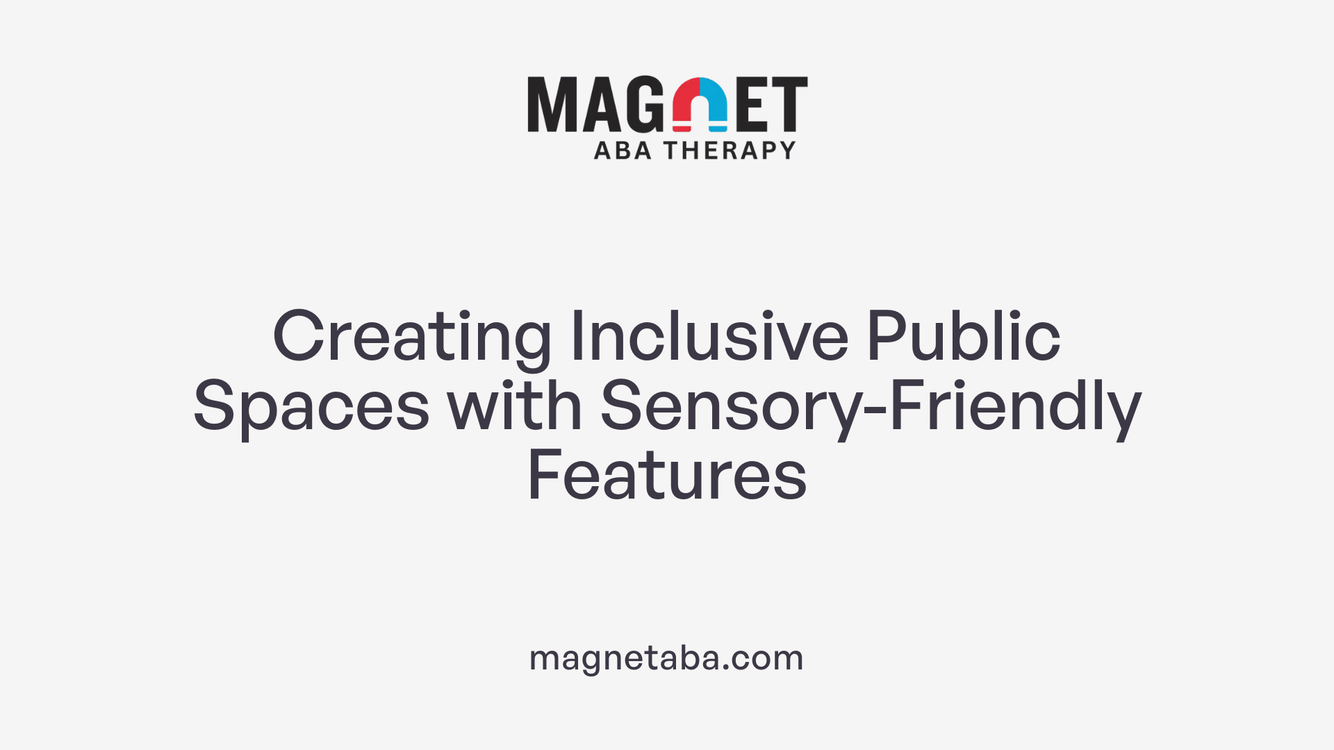 Creating Inclusive Public Spaces with Sensory-Friendly Features