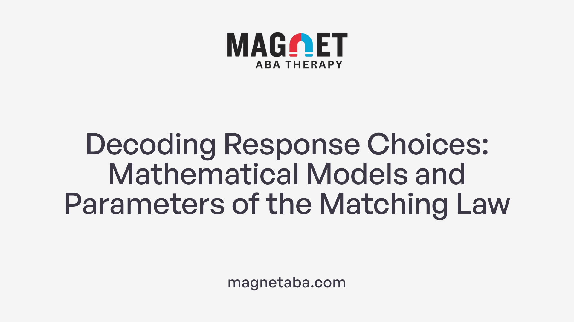 Decoding Response Choices: Mathematical Models and Parameters of the Matching Law