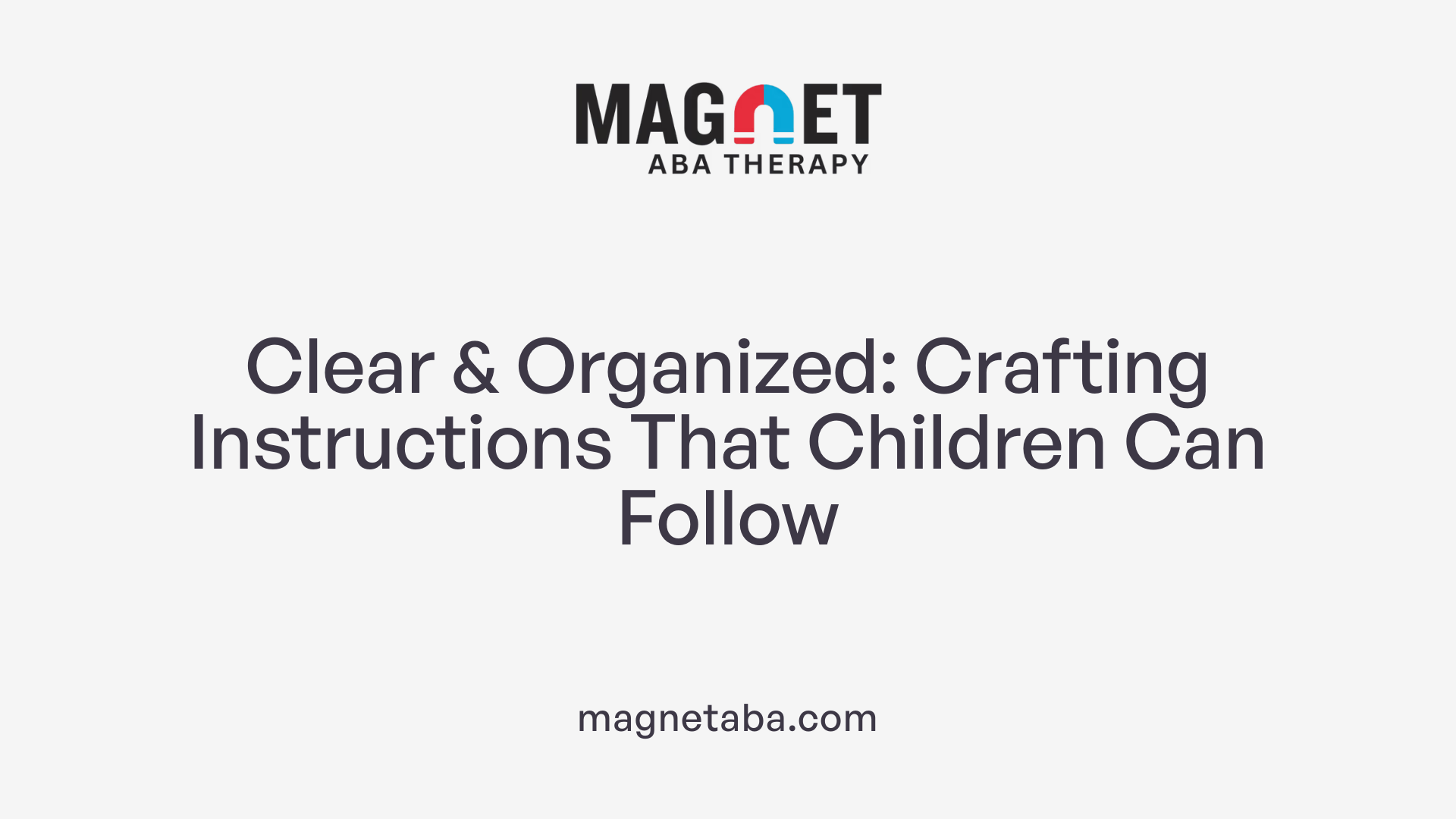 Clear &amp; Organized: Crafting Instructions That Children Can Follow