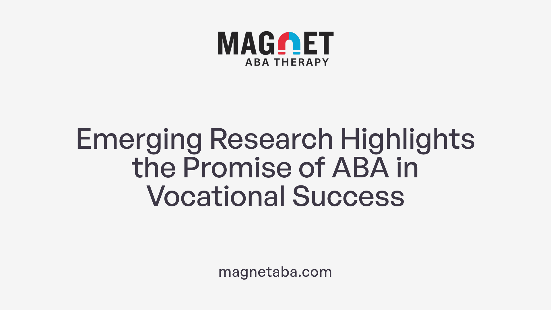 Emerging Research Highlights the Promise of ABA in Vocational Success
