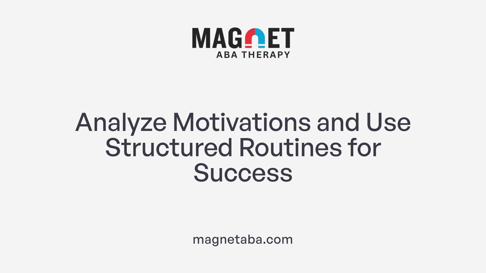 Analyze Motivations and Use Structured Routines for Success