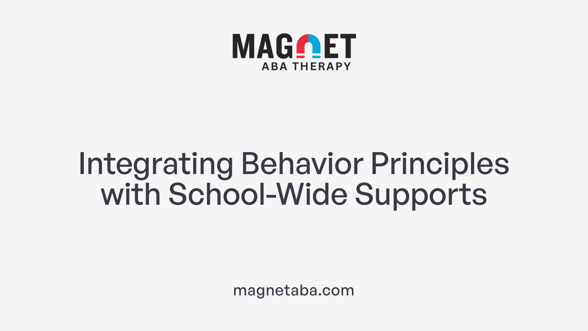 Integrating Behavior Principles with School-Wide Supports