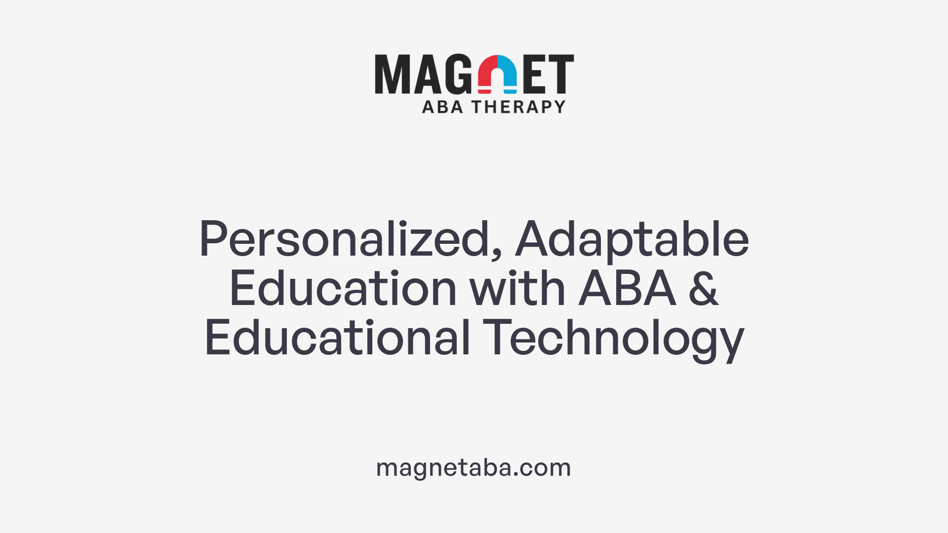 Personalized, Adaptable Education with ABA &amp; Educational Technology