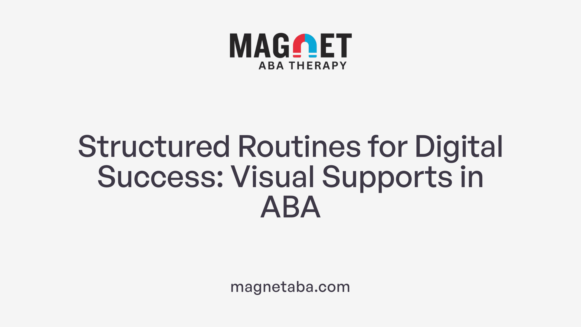 Structured Routines for Digital Success: Visual Supports in ABA