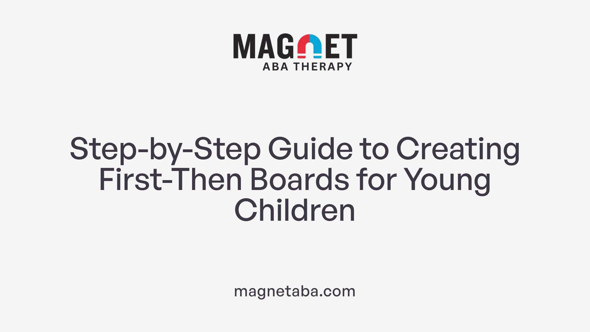 Step-by-Step Guide to Creating First-Then Boards for Young Children