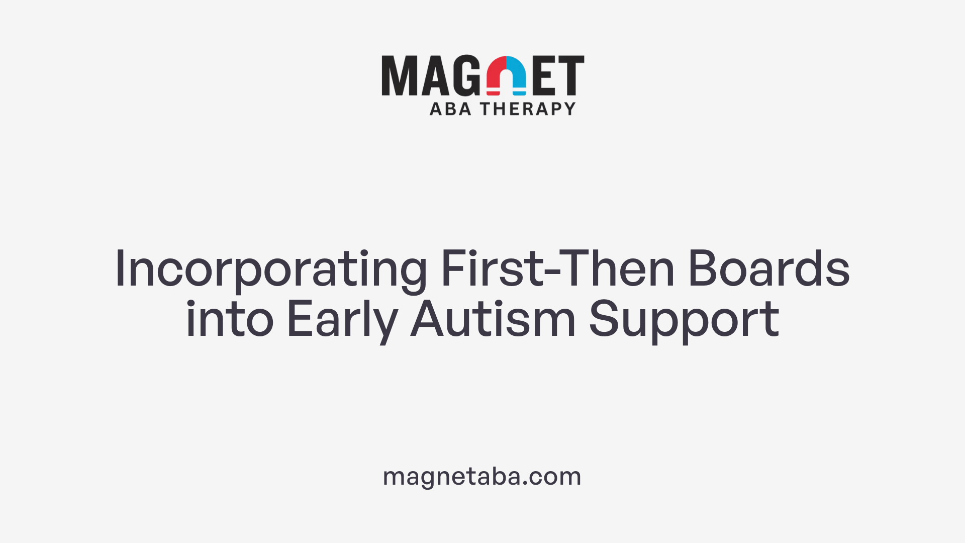 Incorporating First-Then Boards into Early Autism Support
