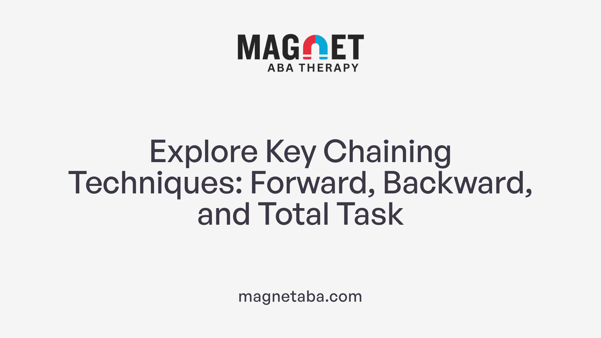Explore Key Chaining Techniques: Forward, Backward, and Total Task