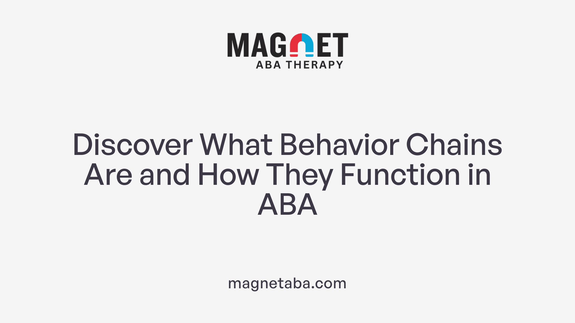 Discover What Behavior Chains Are and How They Function in ABA