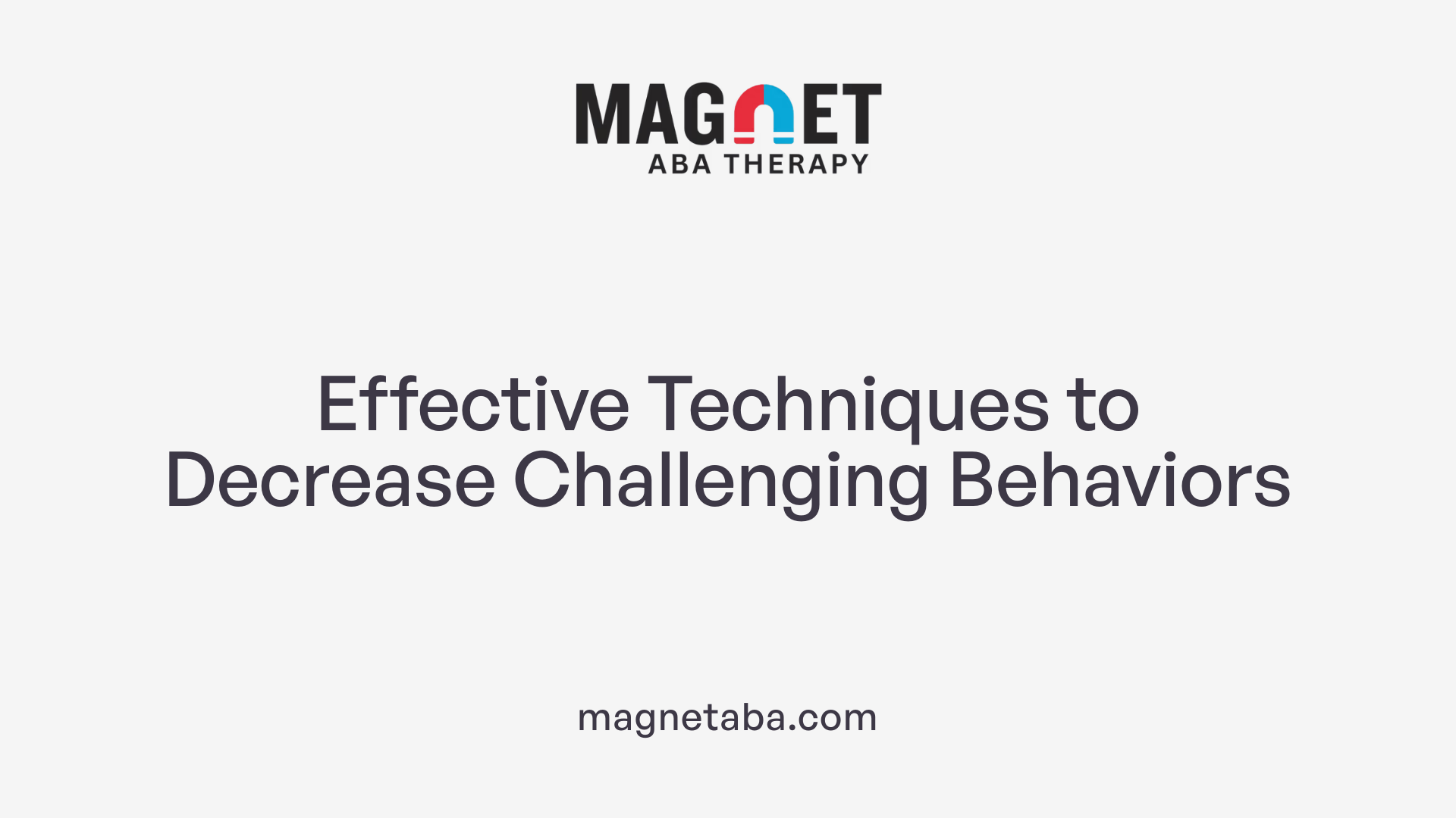 Effective Techniques to Decrease Challenging Behaviors