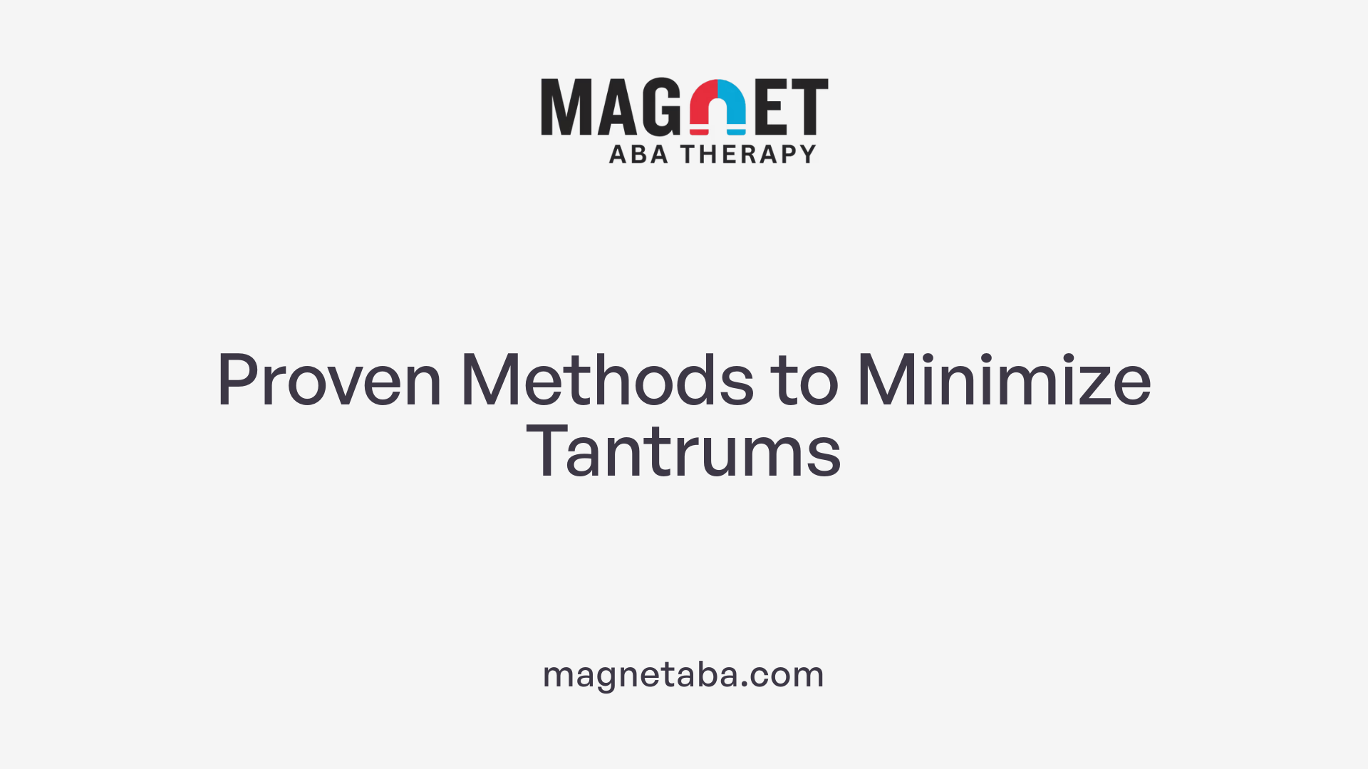 Proven Methods to Minimize Tantrums