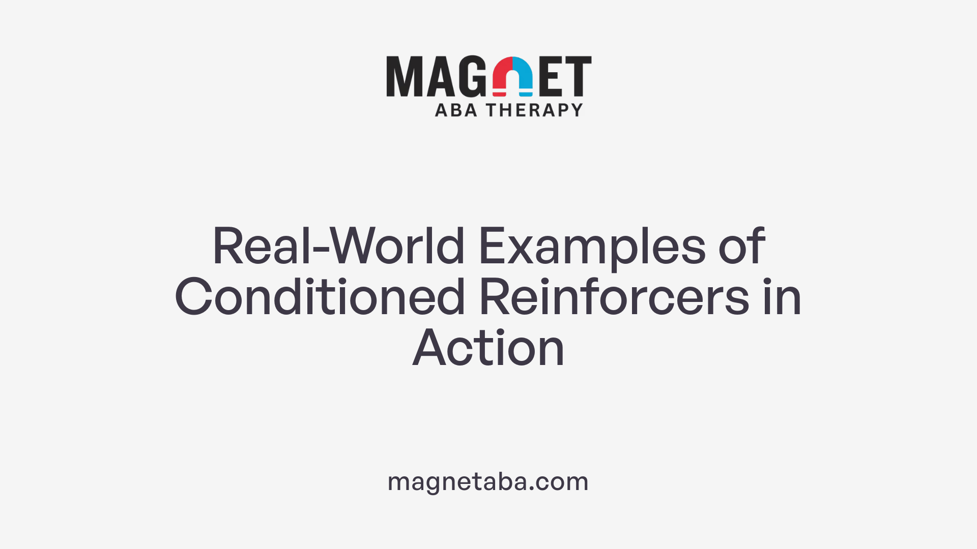 Real-World Examples of Conditioned Reinforcers in Action