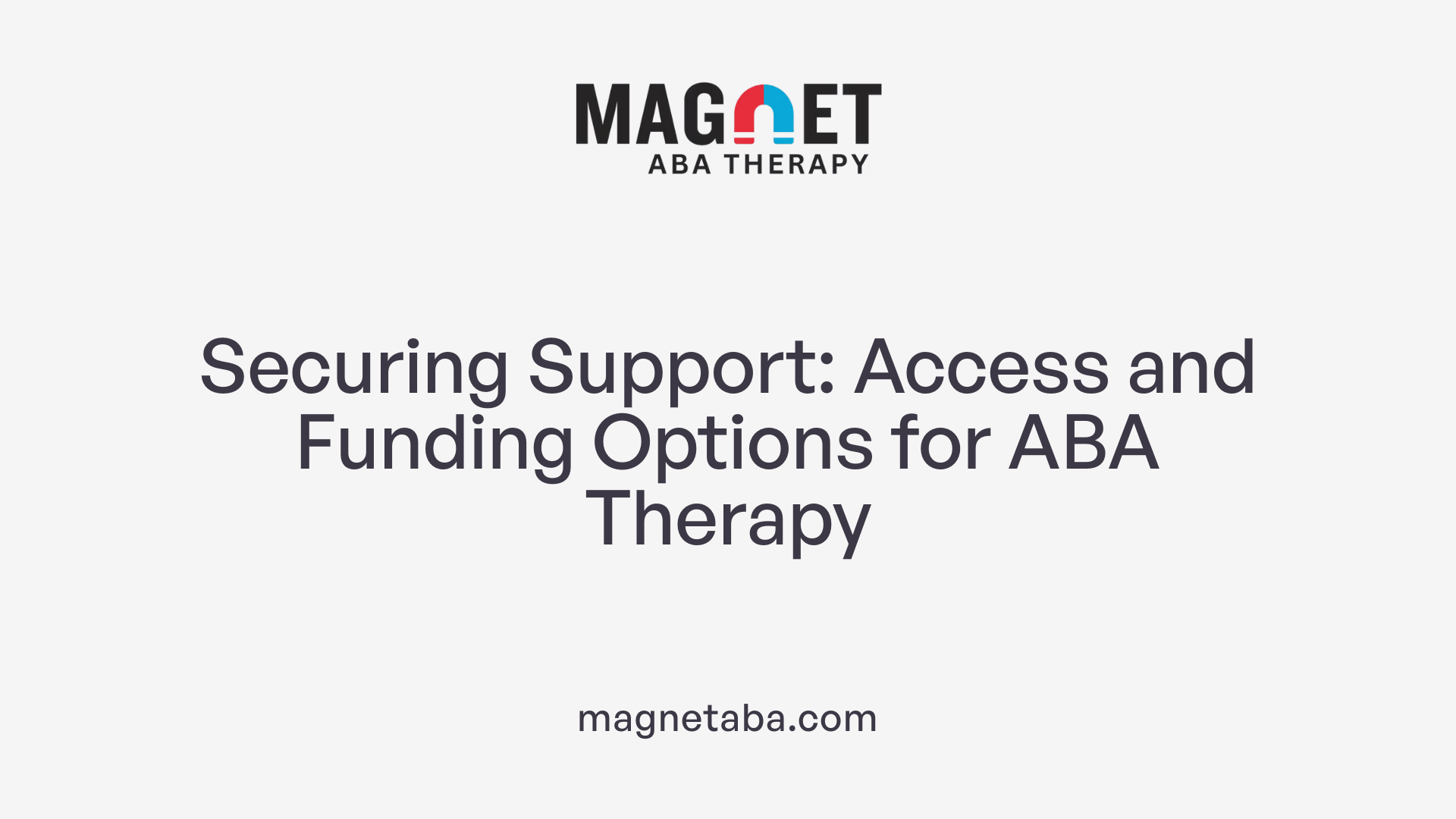 Securing Support: Access and Funding Options for ABA Therapy