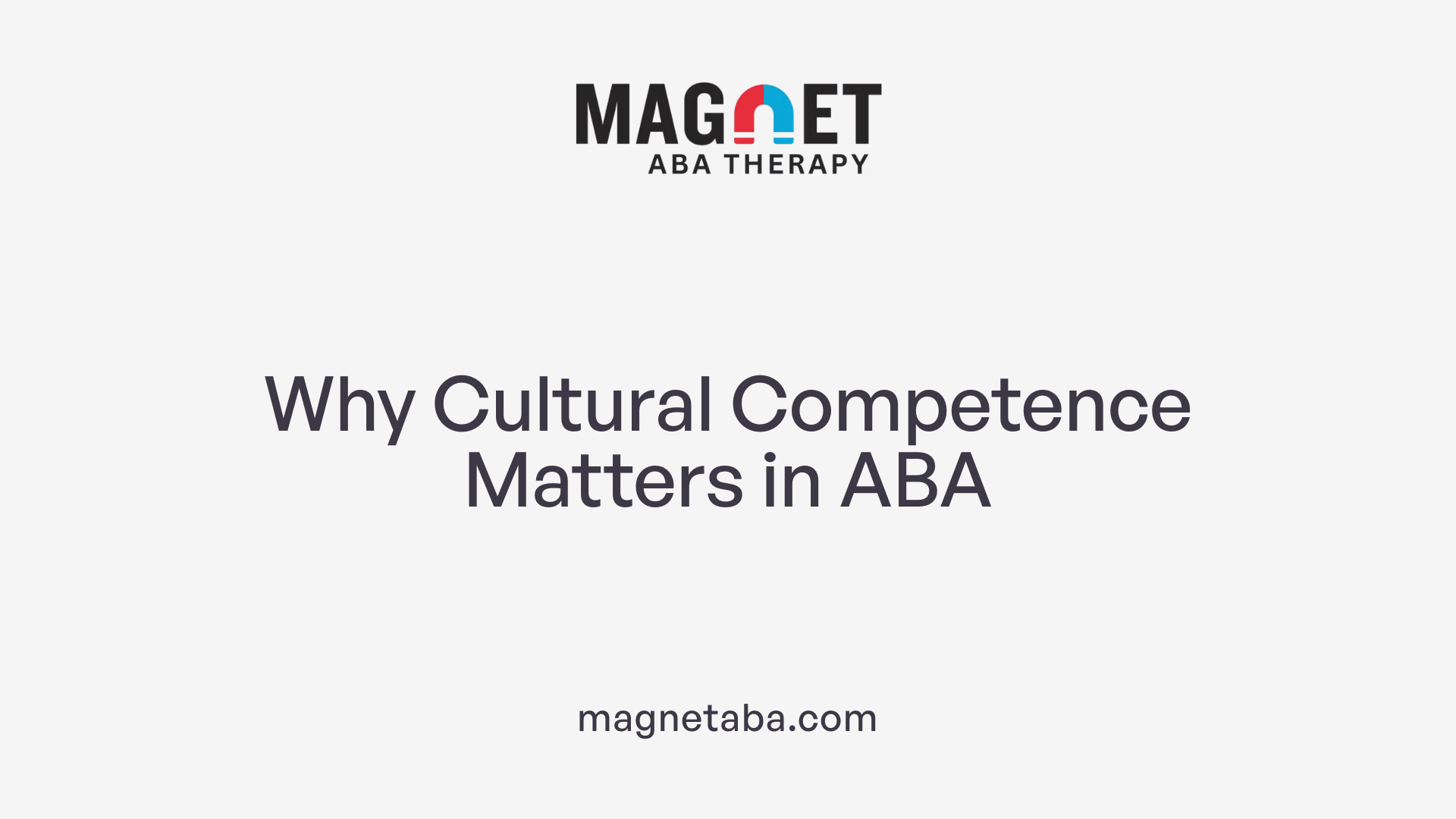 Why Cultural Competence Matters in ABA