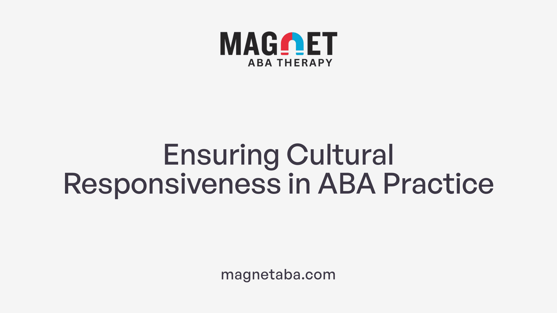 Ensuring Cultural Responsiveness in ABA Practice