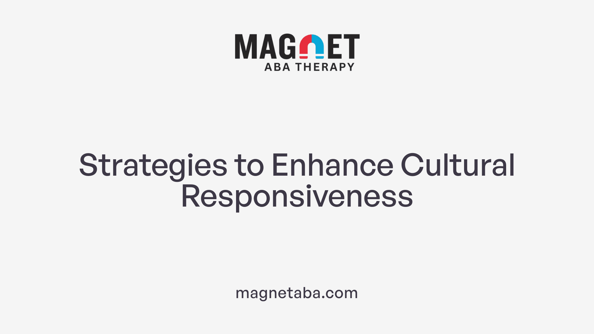Strategies to Enhance Cultural Responsiveness