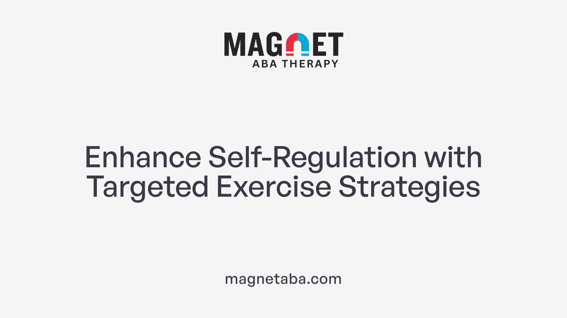 Enhance Self-Regulation with Targeted Exercise Strategies