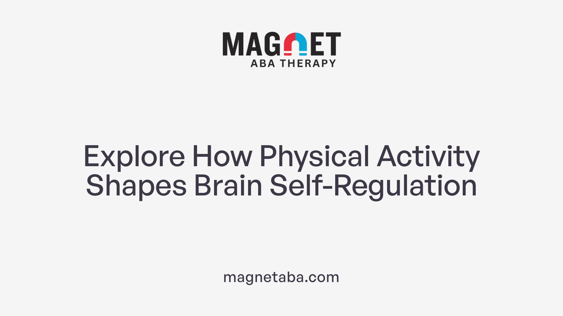 Explore How Physical Activity Shapes Brain Self-Regulation