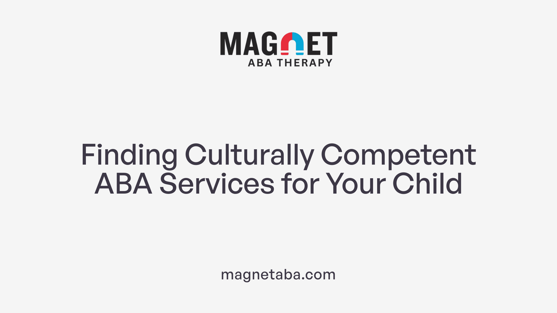 Finding Culturally Competent ABA Services for Your Child