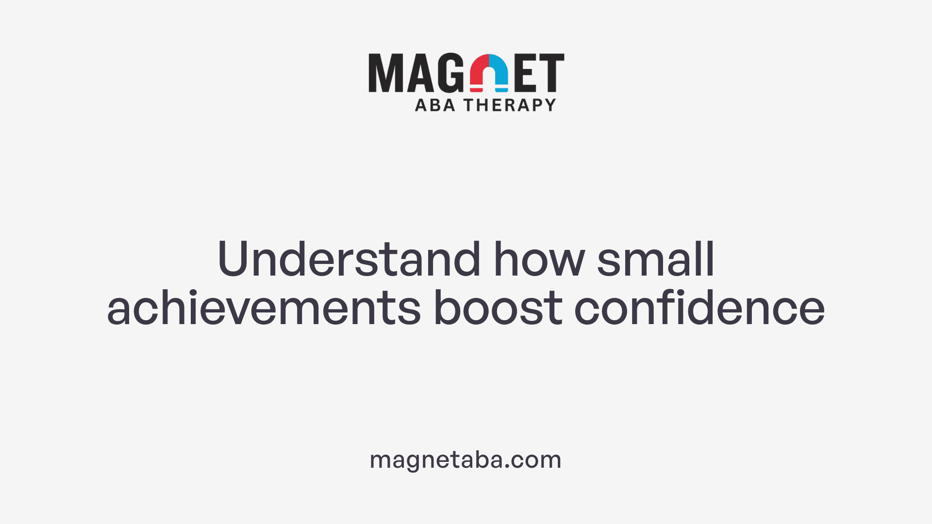 Understand how small achievements boost confidence