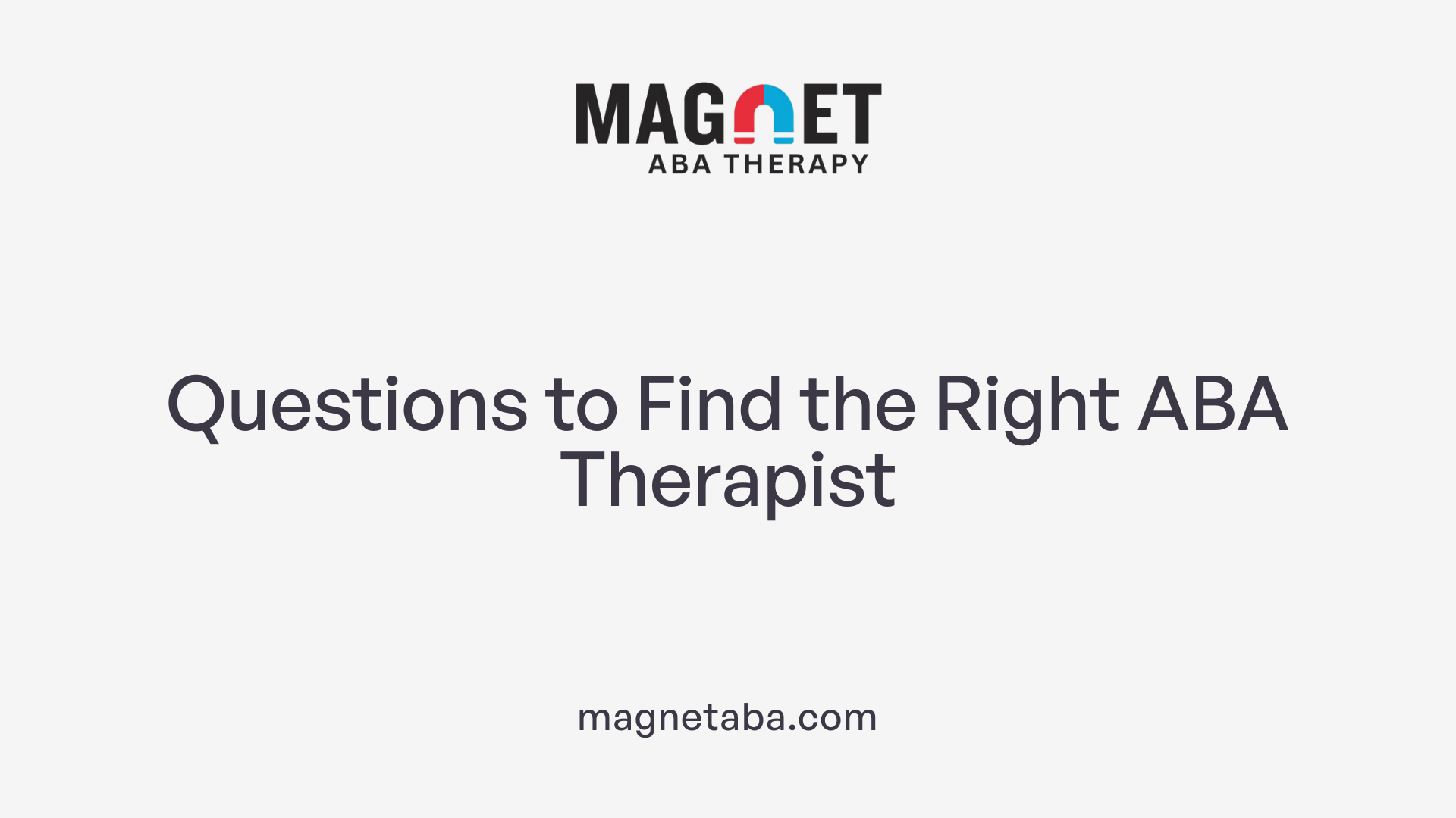 Questions to Find the Right ABA Therapist