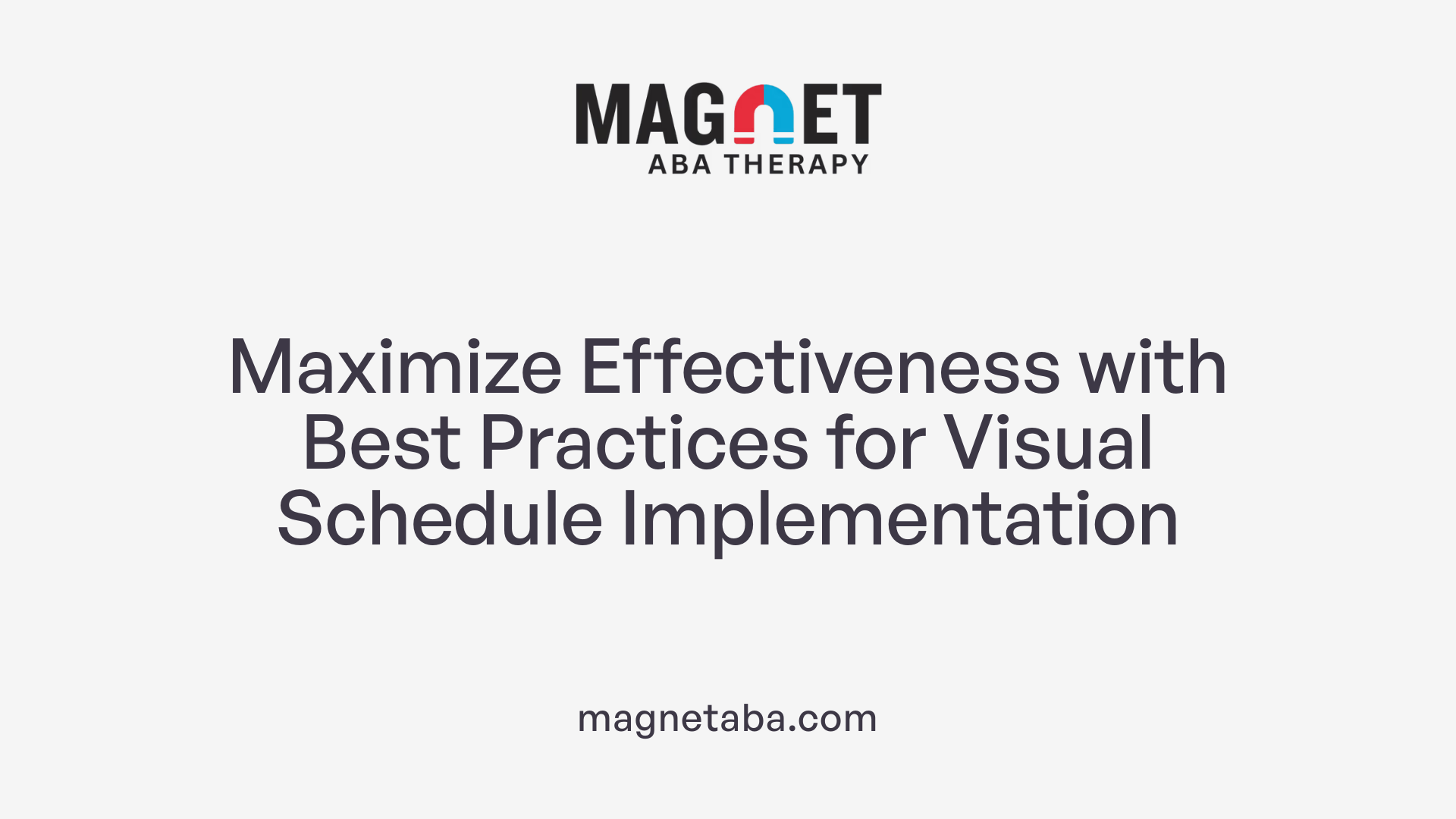 Maximize Effectiveness with Best Practices for Visual Schedule Implementation