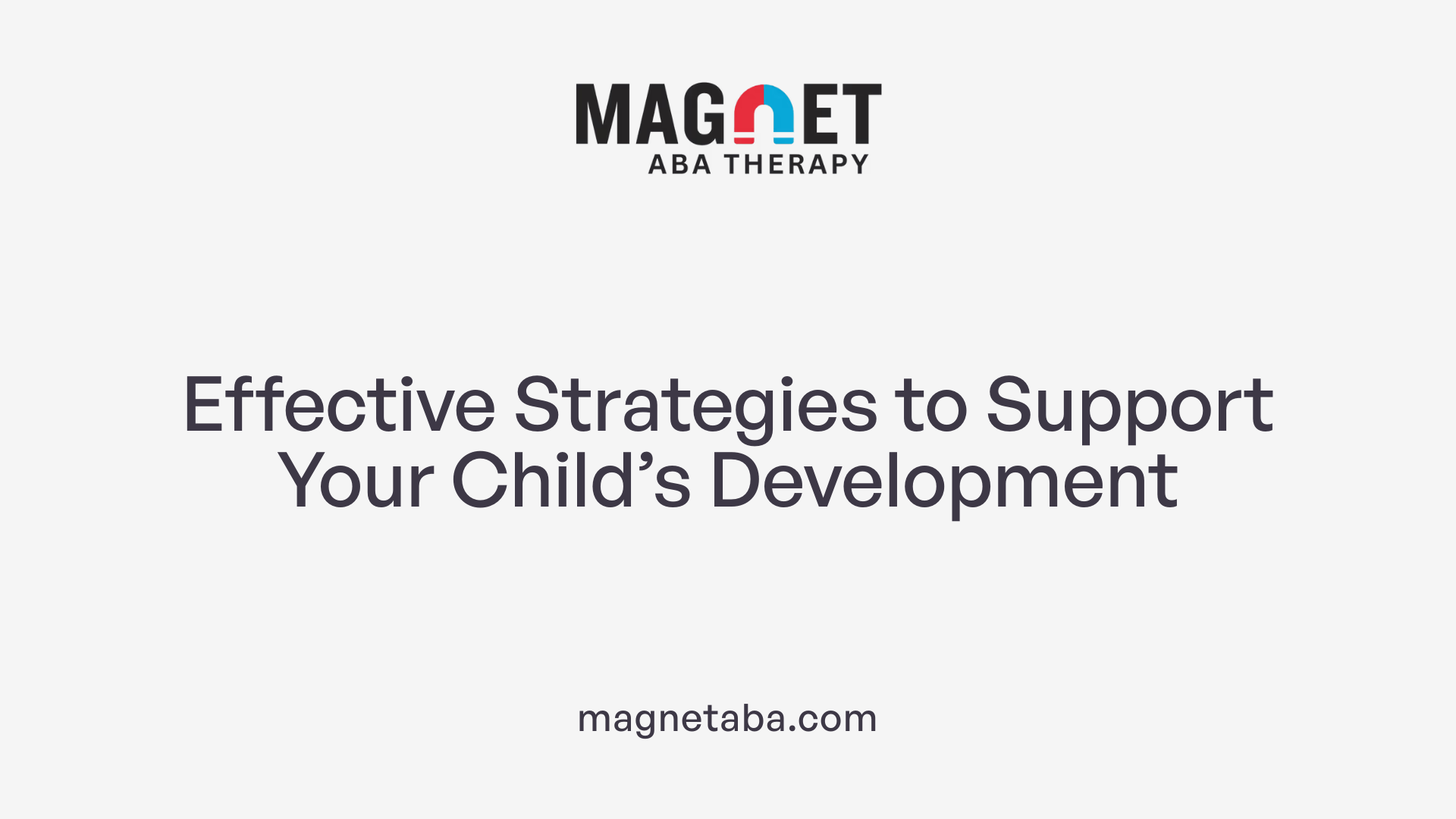 Effective Strategies to Support Your Child’s Development